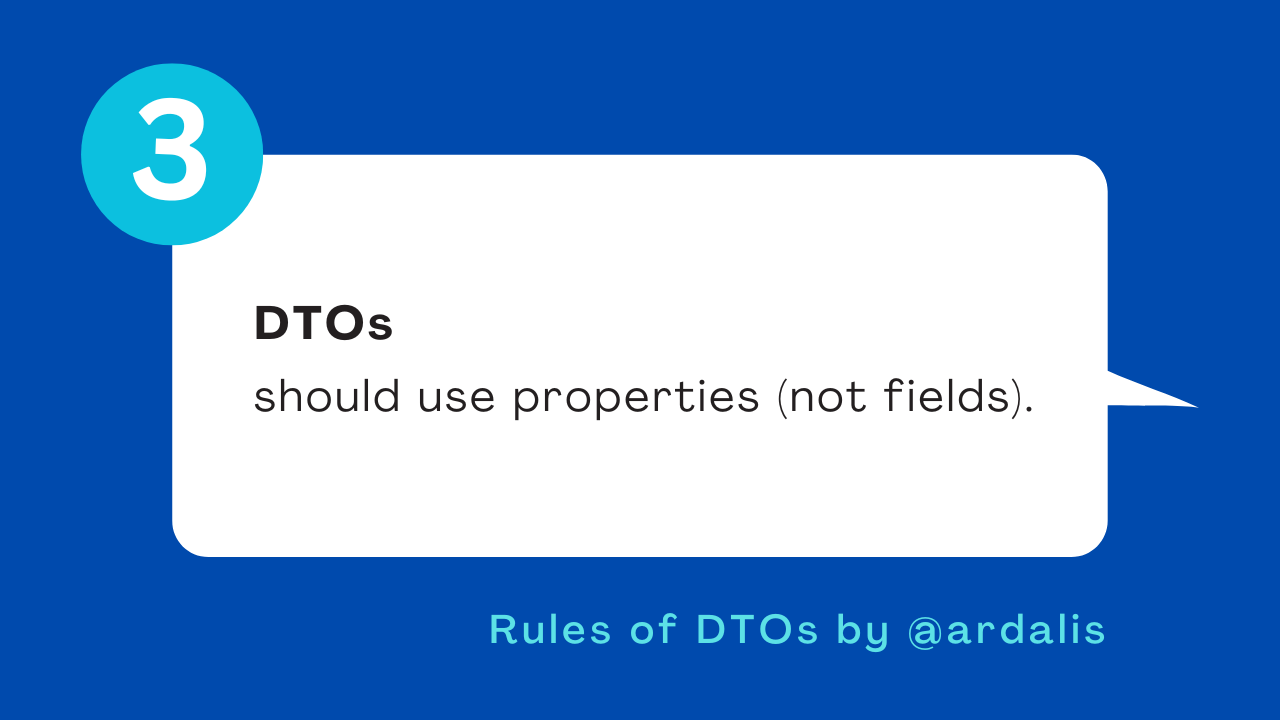 Rule 3. DTOs should use properties (not fields).