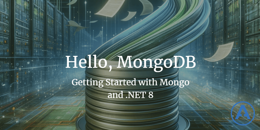 Hello, MongoDB - Getting Started with Mongo and dotnet 8