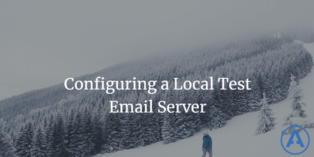 featured image thumbnail for post Configuring a Local Test Email Server