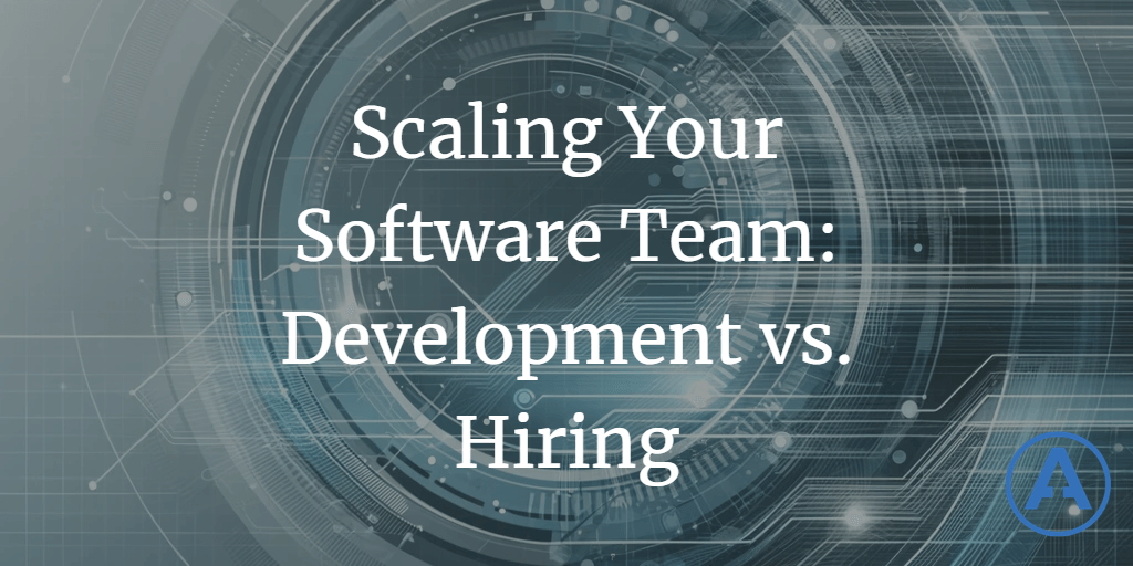 Scaling Your Software Team: Development vs. Hiring