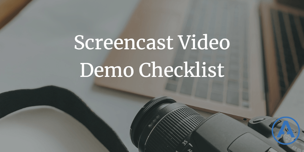 Screencast Video Demo Checklist