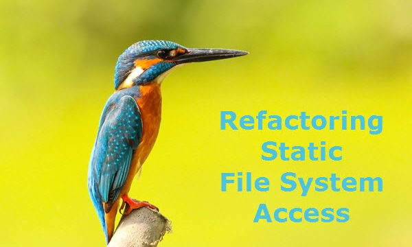 Refactoring Static File System Access