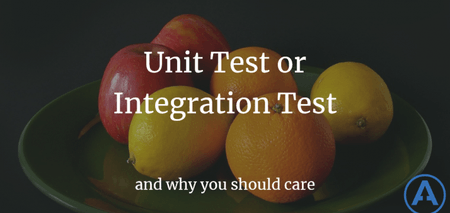 featured image thumbnail for post Unit Test or Integration Test and Why You Should Care