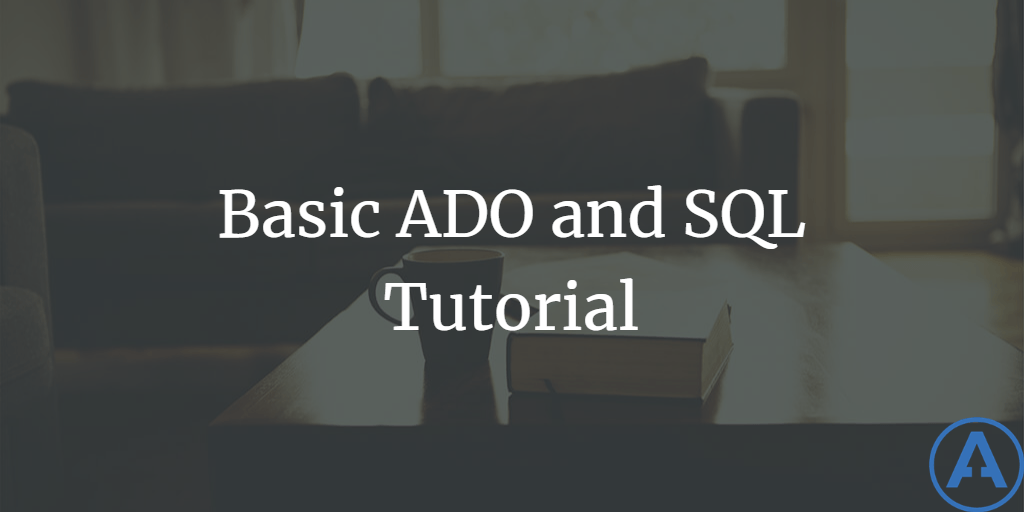 Basic ADO and SQL Tutorial