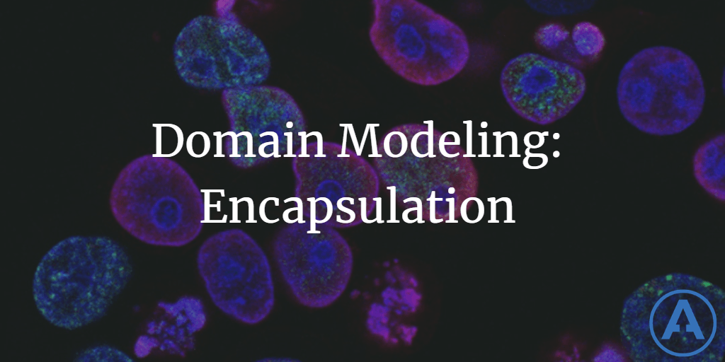 Domain Modeling - Encapsulation
