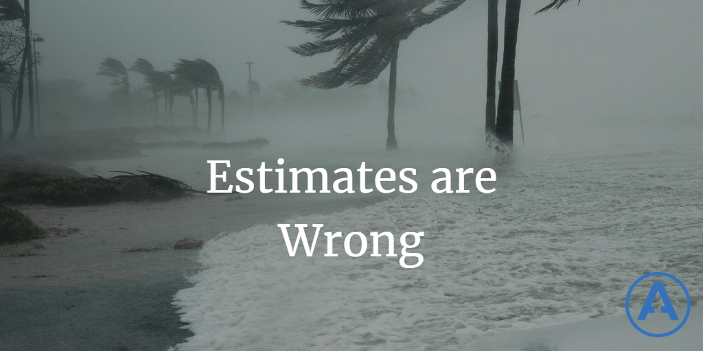 Estimates Are Wrong