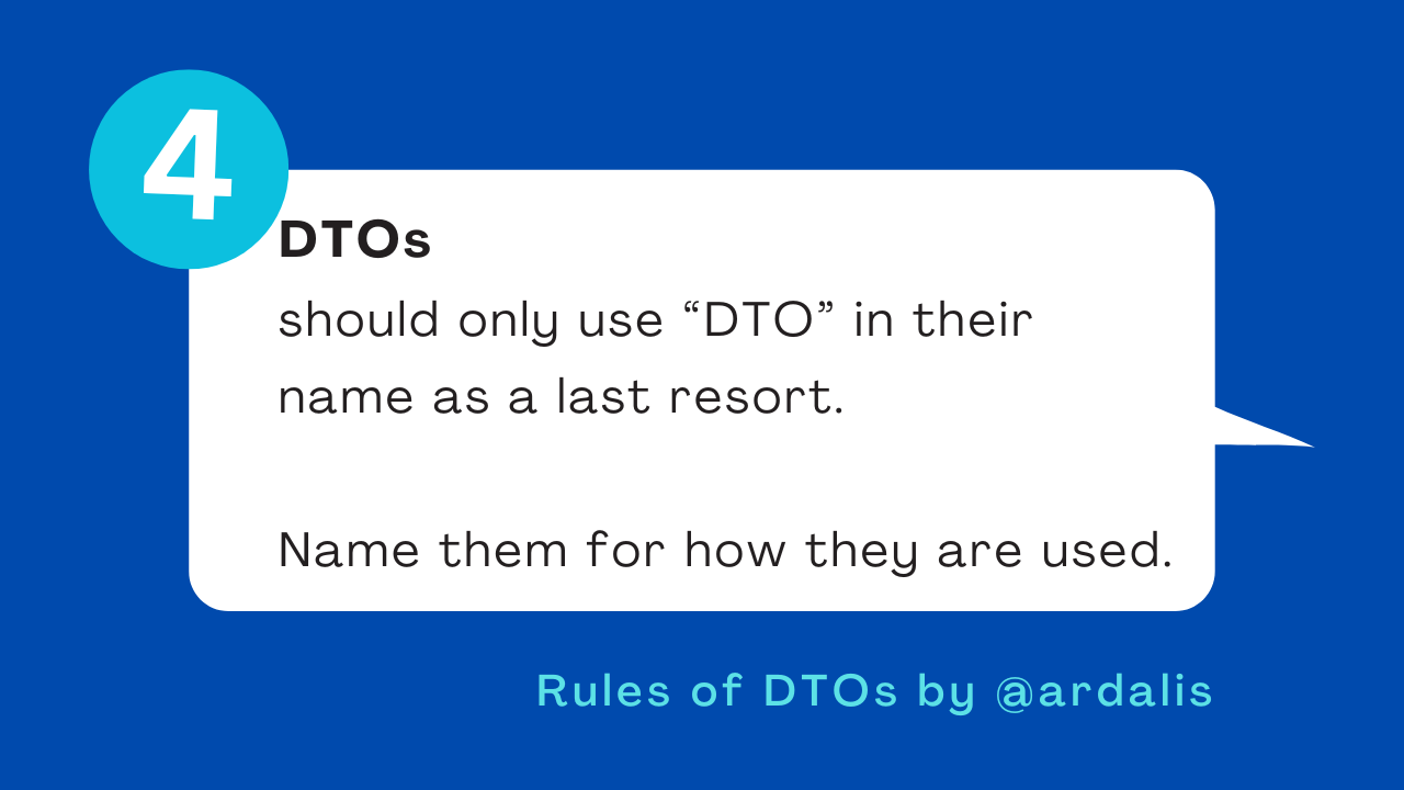 Rule 4. DTOs should only use "-DTO" suffix as a last resort. Prefer more descriptive names.