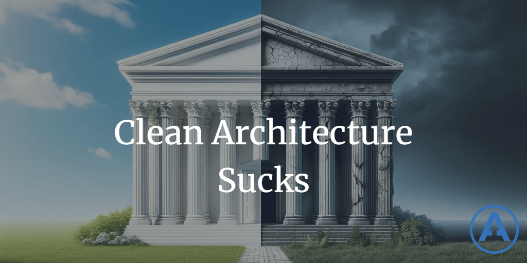 Clean Architecture Sucks