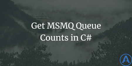 featured image thumbnail for post Get MSMQ Queue Counts in C#