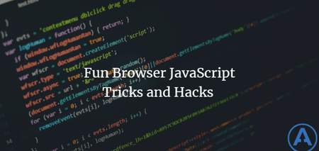 featured image thumbnail for post Fun Browser JavaScript Tricks and Hacks