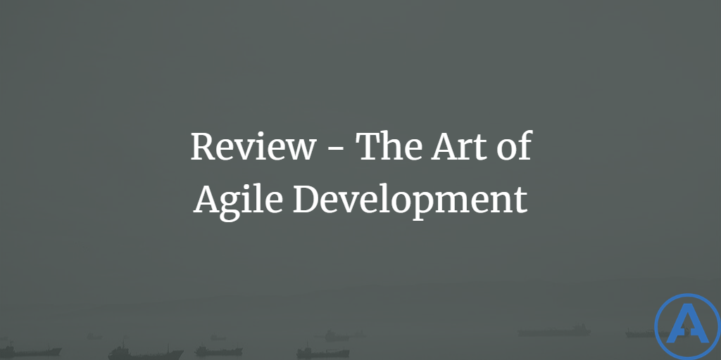 The Art of Agile Development: Shore, James, Warden, Shane: 9781492080695:  : Books