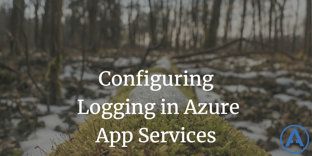 Configuring Logging in Azure App Services