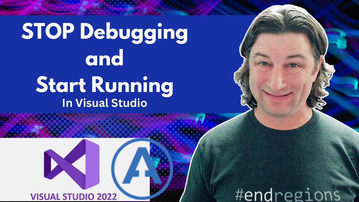 Stop Debugging and Start Running in Visual Studio