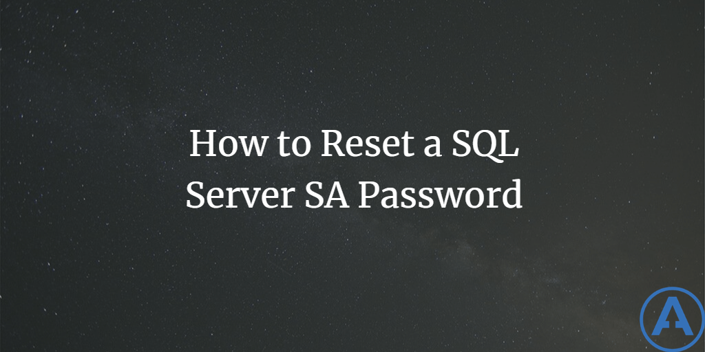 How to Reset a SQL Server SA Password