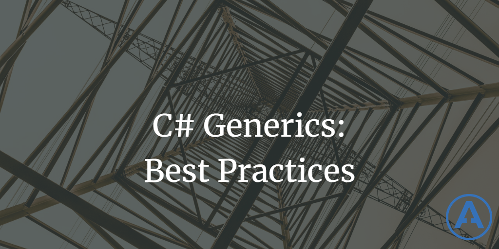 C# Generics Best Practices