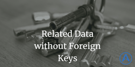 featured image thumbnail for post Designing for Related Data without Foreign Keys