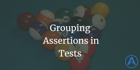 featured image thumbnail for post Grouping Assertions in Tests