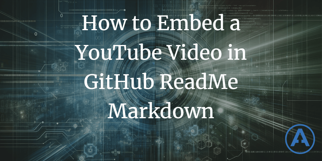 How to Embed a YouTube Video in GitHub ReadMe Markdown