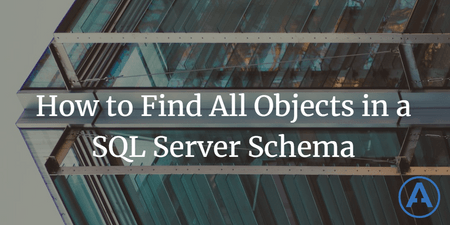 featured image thumbnail for post How to find all objects in a SQL Server Schema