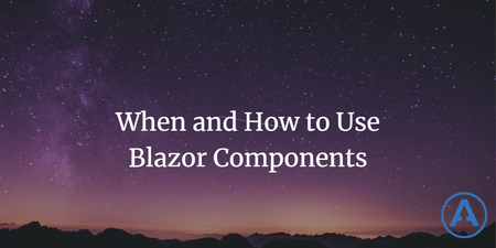 featured image thumbnail for post When and How to Use Blazor Components