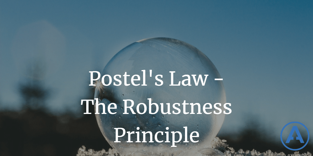 Postel's Law - The Robustness Principle