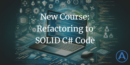 featured image thumbnail for post New Course - Refactoring to SOLID C# Code
