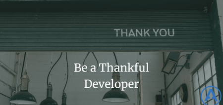 featured image thumbnail for post Be a Thankful Developer