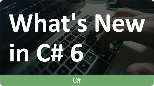 What’s New in C# 6