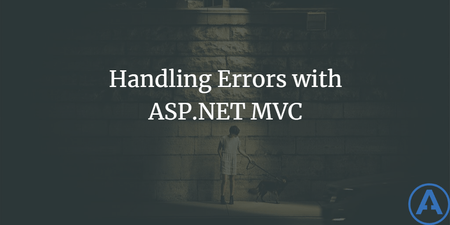 featured image thumbnail for post Handling Errors with ASP.NET MVC