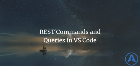 featured image thumbnail for post REST Commands and Queries in VS Code