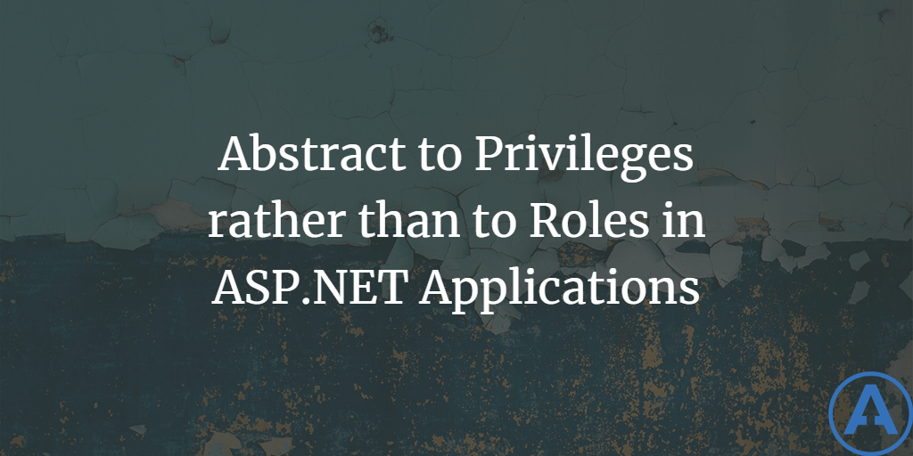 Abstract to Privileges rather than to Roles in ASP.NET Applications