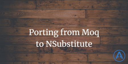 featured image thumbnail for post Porting Moq to NSubstitute