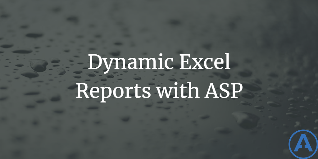 Dynamic Excel Reports with ASP